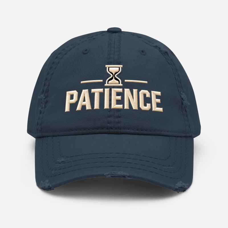 Patience Cap – Motivational Mindset Baseball Cap, Adjustable