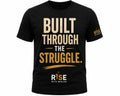 BUILT THROUGH THE STRUGGLE TEE