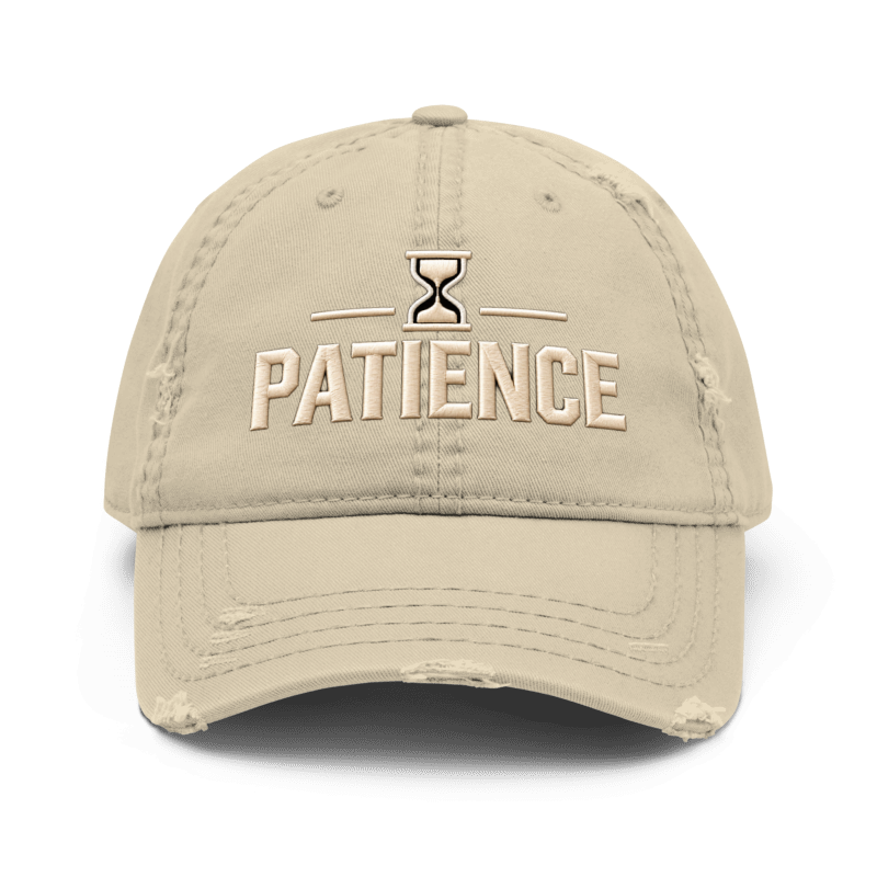 Patience Cap – Motivational Mindset Baseball Cap, Adjustable