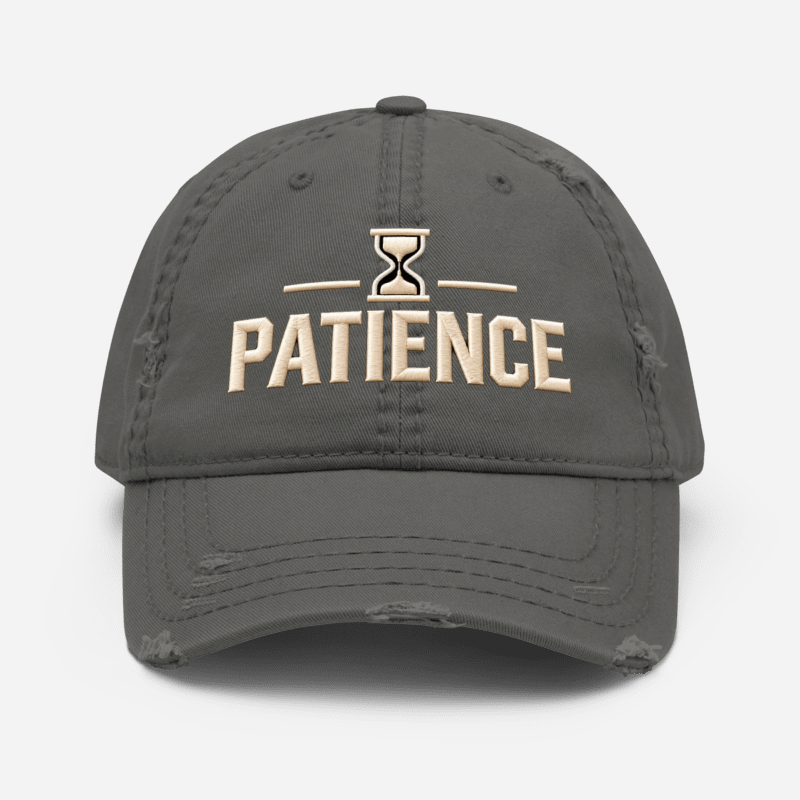 Patience Cap – Motivational Mindset Baseball Cap, Adjustable