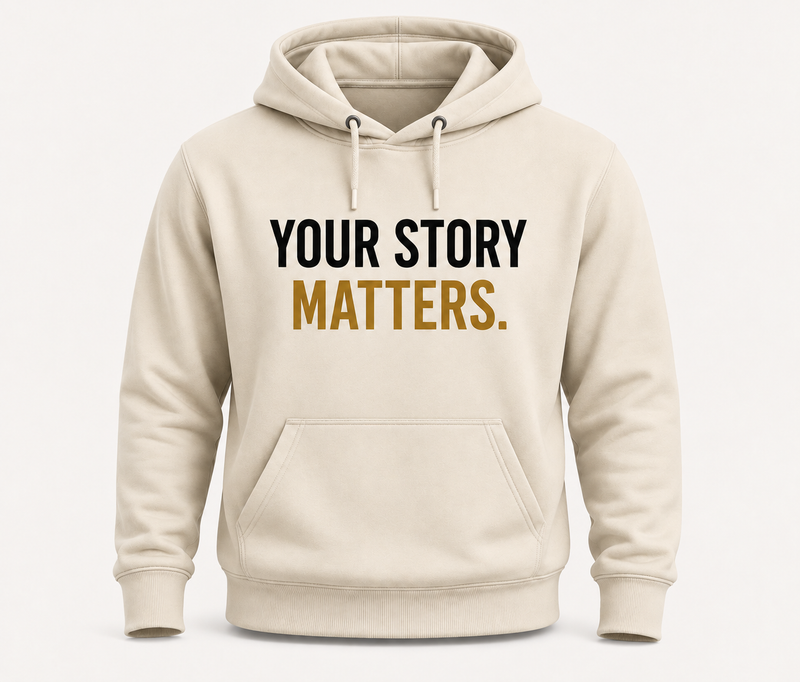 Your Story Matters Hoodie – Empowering Graphic Hoodie, Unisex