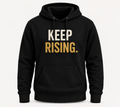 Keep Rising Hoodie – Inspirational Graphic Hoodie, Unisex
