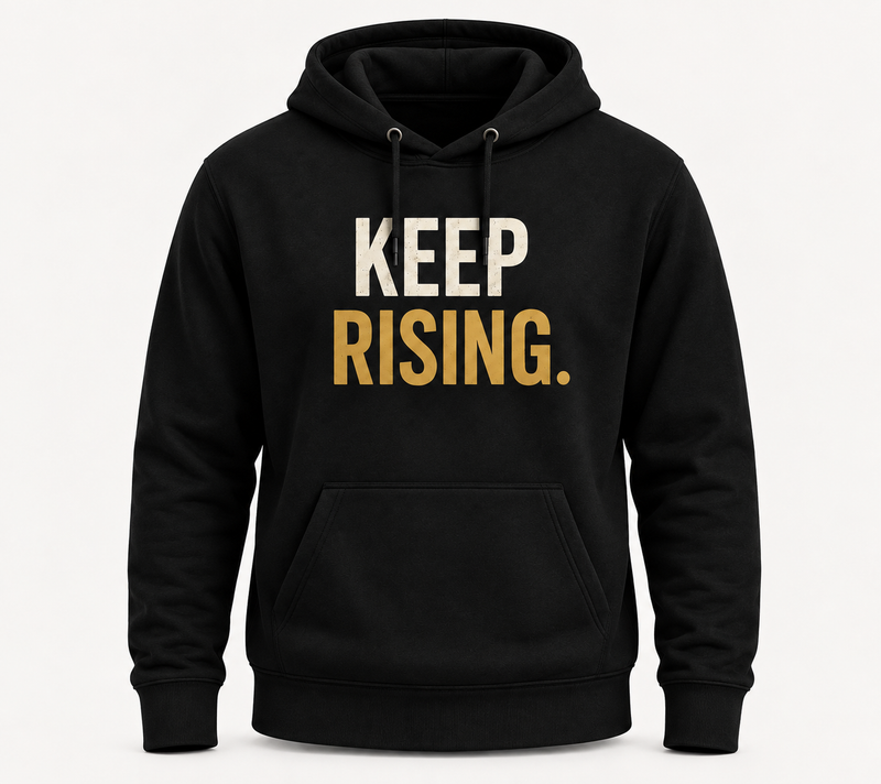Keep Rising Hoodie – Inspirational Graphic Hoodie, Unisex