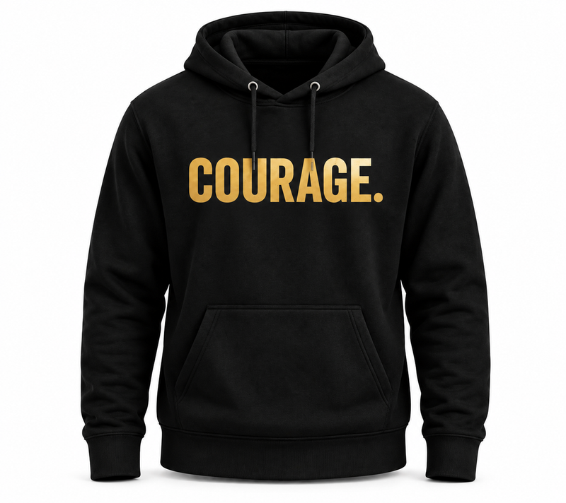 Courage Hoodie – Motivational Graphic Hoodie, Unisex