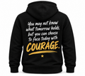 Courage Hoodie – Motivational Graphic Hoodie, Unisex