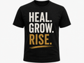 Heal. Grow. Rise. Tee – Motivational Graphic T-Shirt, Unisex Black