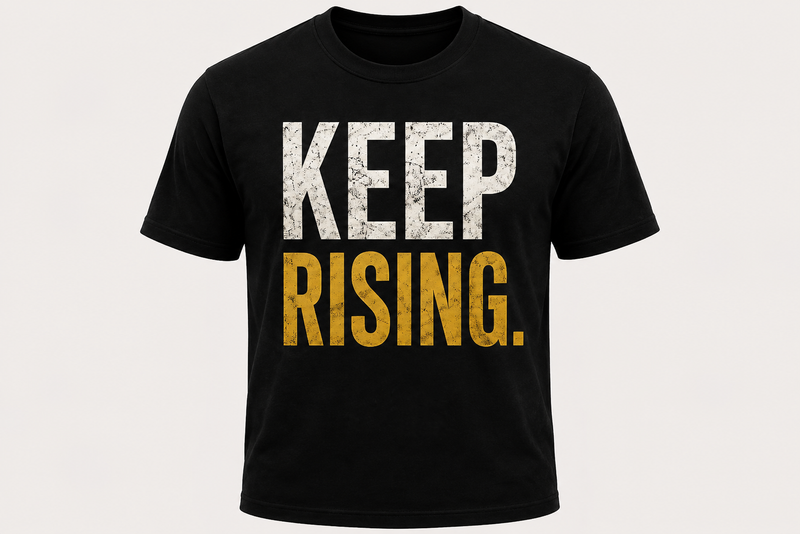 Keep Rising Tee – Inspirational Graphic T-Shirt, Unisex Black