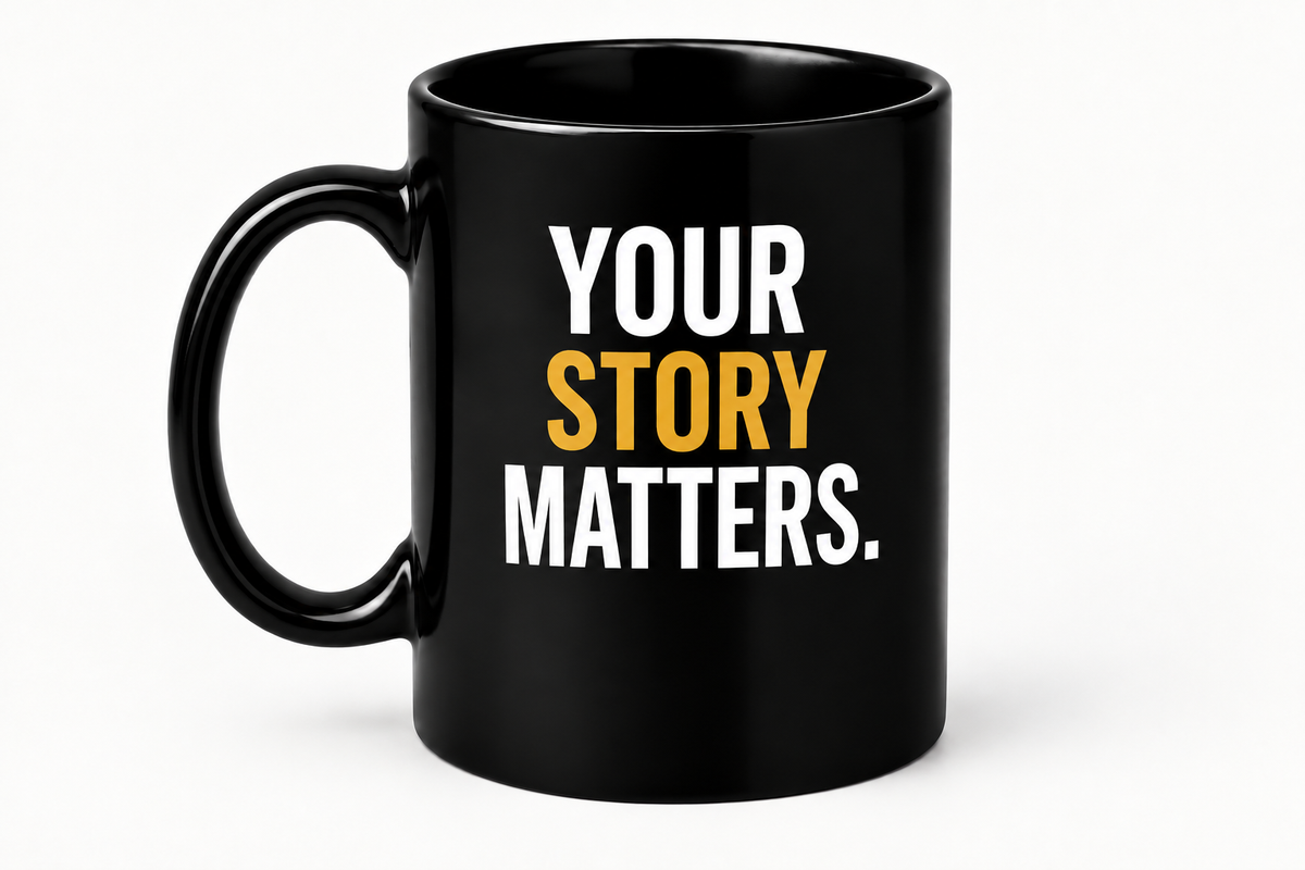Your Story Matters Mug – Empowering Ceramic Coffee Mug, Dishwasher Safe