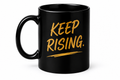 Keep Rising Mug – Inspirational Ceramic Coffee Mug, Dishwasher Safe